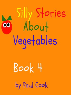 cover image of Silly Stories About Vegetables: Book 4